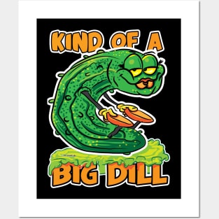 Kind of a Big Dill Female Pickle Posters and Art